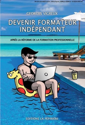 Devenir formateur indépendant: Après la réforme de la formation professionnelle
