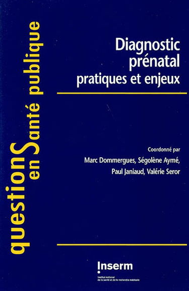Diagnostic prénatal : pratiques et enjeux