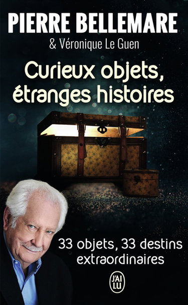 Couverture de Curieux objets, étranges histoires : 33 objets, 33 destins extraordinaires