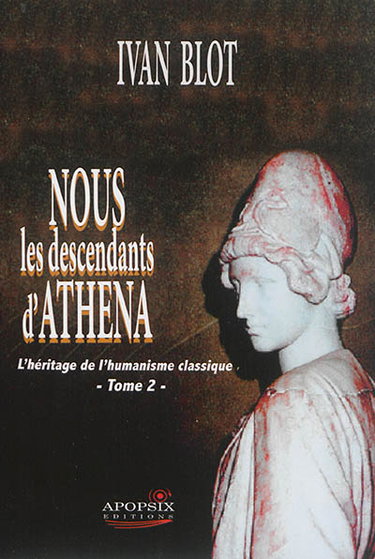 Couverture de Nous les descendants d'Athéna. Vol. 2. L'héritage de l'humanisme classique