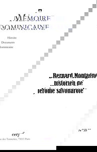 Mémoire dominicaine - numéro 35 Bernard Montagnes, historien de Jérôme Savonarole