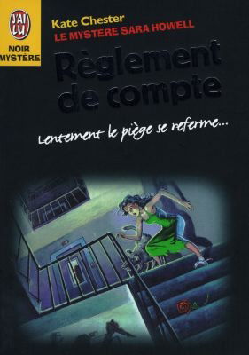 Le mystère Sara Howell. Vol. 3. Règlement de compte