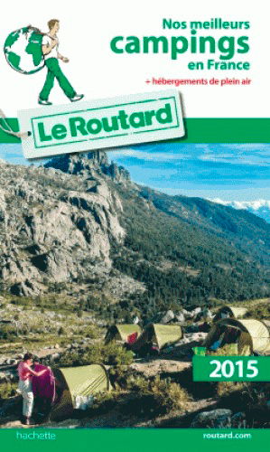 Nos meilleurs campings en France : + hébergements de plein air : 2015