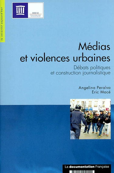 Médias et violences urbaines : débats politiques et construction journalistique