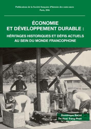 Economie et développement durable: Héritages historiques et défis actuels au sein du monde francophone