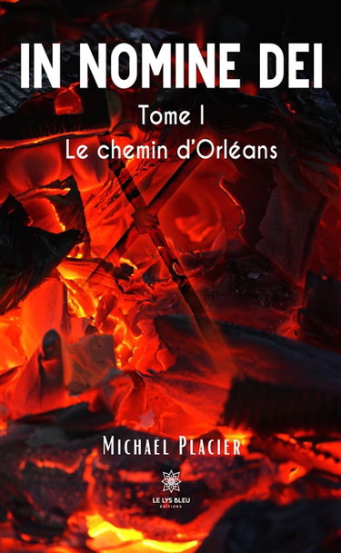 In nomine dei : Tome I : Le chemin d’Orléans