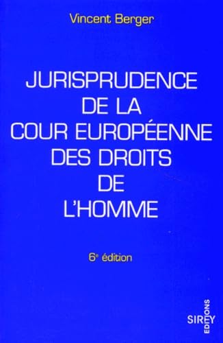 Jurisprudence De La Cour Europeenne Des Droits De L'Homme. 6eme Edition