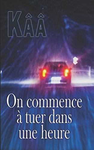 On commence à tuer dans une heure