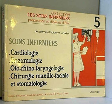 Soins infirmiers : cardiologie, pneumologie, oto-rhino-laryngologie, chirurgie maxillo-faciale et stomatologie