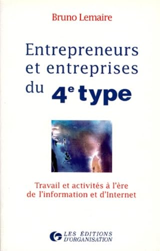 Entrepreneurs et entreprises du 4e type : travail et activités à l'ère de l'information et d'Internet