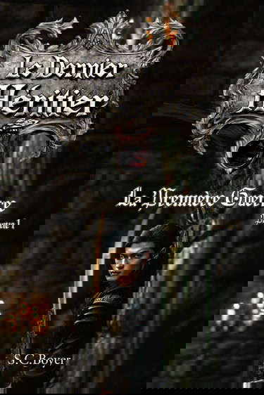 Le dernier Héritier: La première Guerre - Partie 1