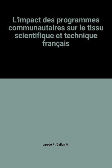 L'Impact des programmes communautaires sur le tissu scientifique et technique français