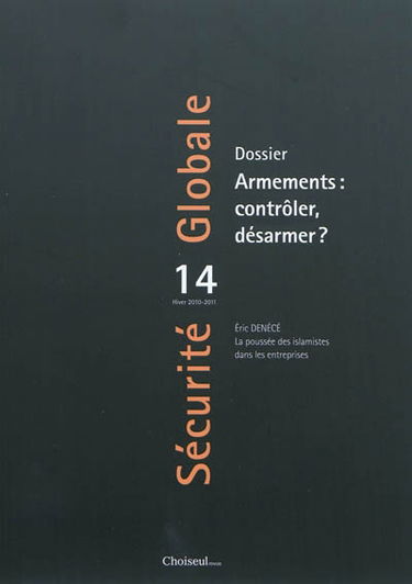 Sécurité globale, n° 14. Armements : contrôler, désarmer ?