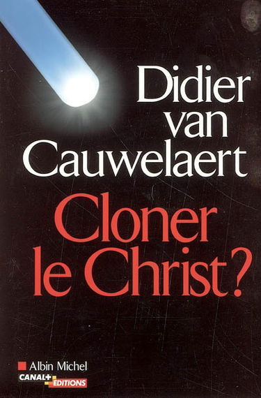 Cloner le Christ ?