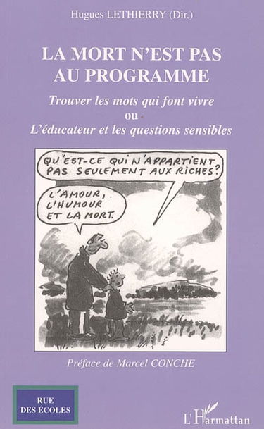 La mort n'est pas au programme : trouver les mots qui font vivre ou L'éducateur et les questions sensibles