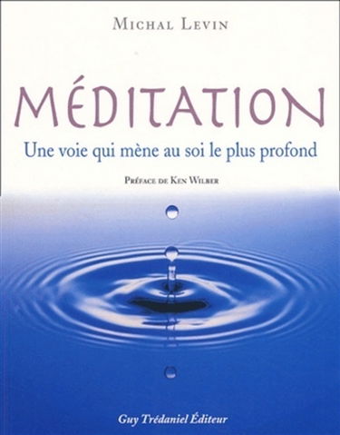 Méditation : une voie qui mène au soi le plus profond