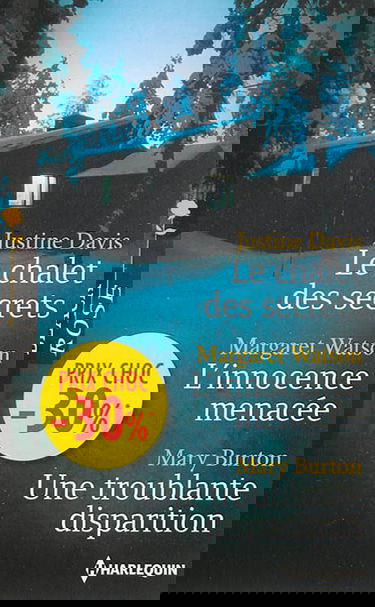 Le chalet des secrets. L'innocence menacée. Une troublante disparition