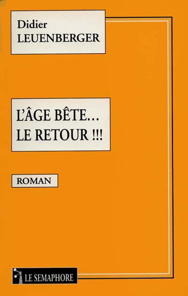 L'âge bête, le retour !