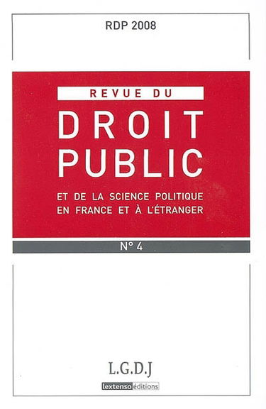 Revue du droit public et de la science politique en France et à l'étranger, n° 4 (2008)