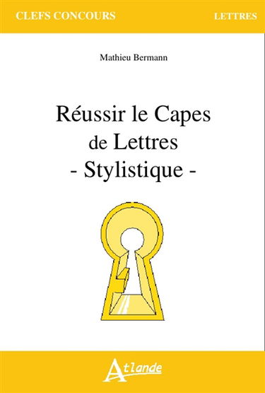 Réussir le Capes de lettres : stylistique