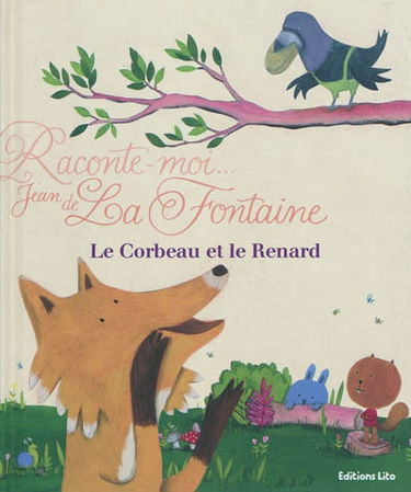 Raconte-moi Jean de La Fontaine. Le corbeau et le renard