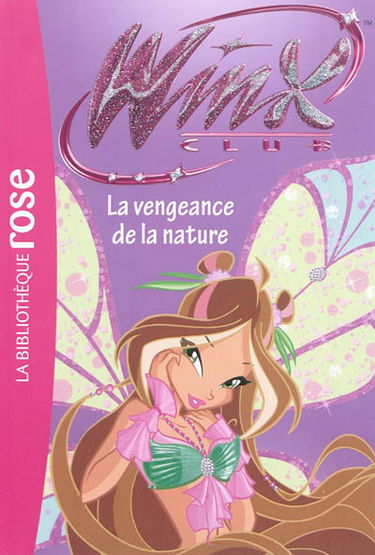 Winx Club. Vol. 42. La vengeance de la nature