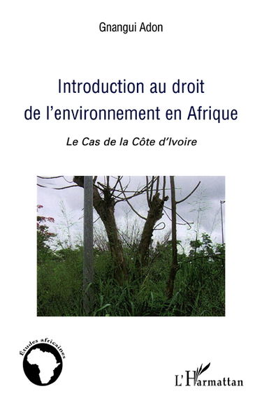 Introduction au droit de l'environnement en Afrique : le cas de la Côte d'Ivoire