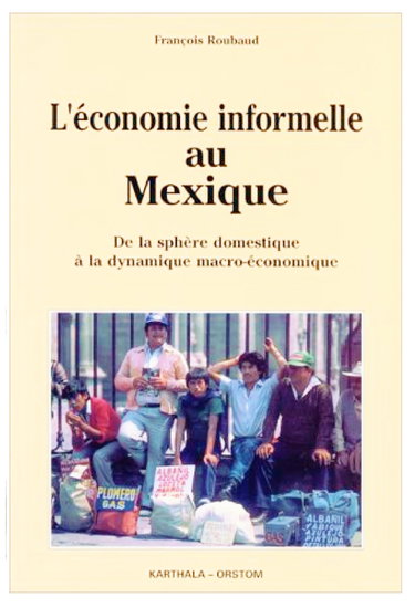 L'Economie informelle au Mexique : de la sphère domestique à la dynamique macro-économique