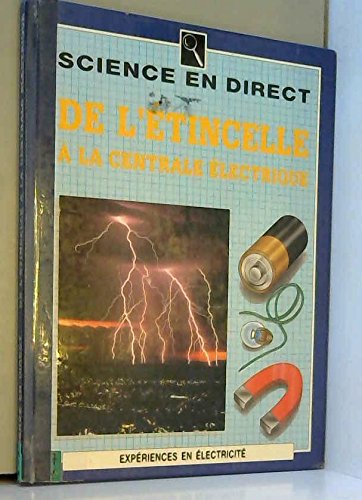 Couverture de De l'étincelle à la centrale électrique