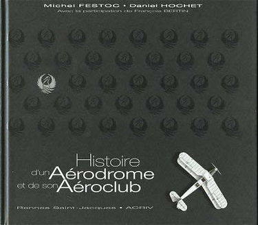 Histoire d'un Aérodrome et de son Aéroclub (Rennes Saint-Jacques)