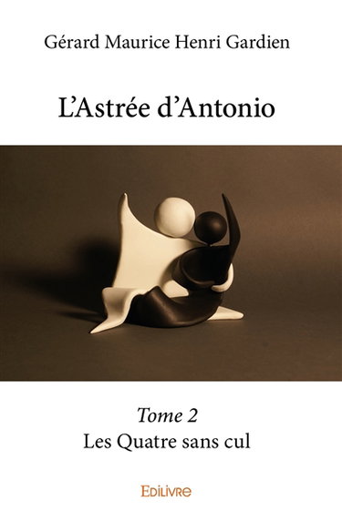 L’astrée d’antonio – : Les Quatre sans cul