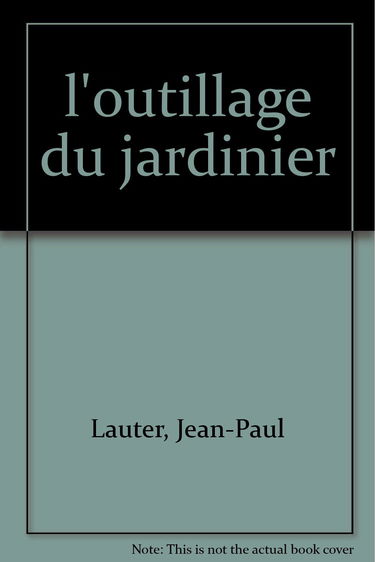 L'Outillage du jardinier
