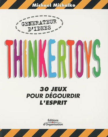 Thinkertoys ! : 30 jeux pour dégourdir l'esprit
