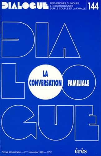 Dialogue, n° 144. La conversation familiale