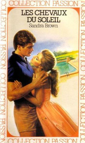 Les cheveux du soleil : Collection passion n° 73