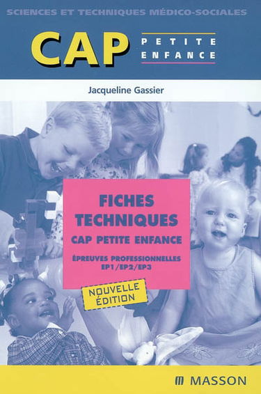 Fiches techniques CAP petite enfance : épreuves professionnelles EP1-EP2 et EP3