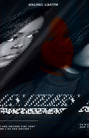 Les ateliers d'épanouissement: Ce n'est pas encore fini, pas tant que tu ne l'as pas décidé!