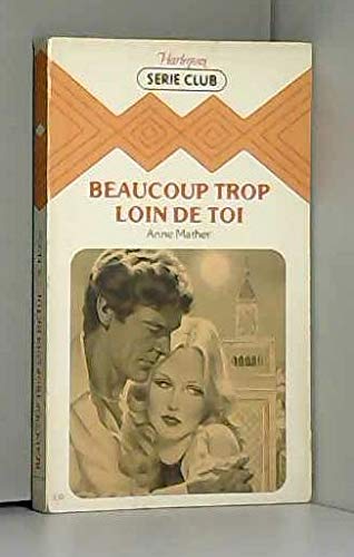 Beaucoup trop loin de toi (Harlequin)
