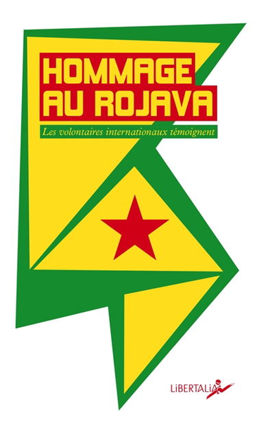 Hommage au Rojava : les combattants internationalistes témoignent