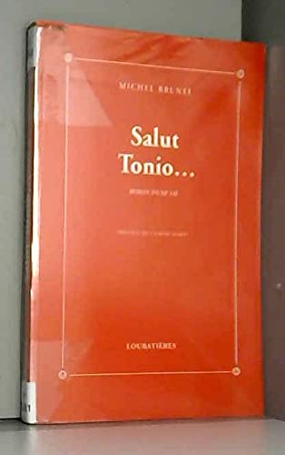Salut Tonio... : roman d'une vie