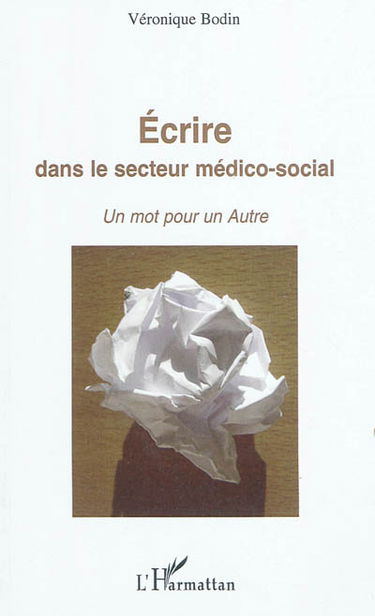 Ecrire dans le secteur médico-social : un mot pour un Autre