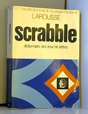 Nouveau Larousse du Scrabble: Dictionnaire des jeux de lettres, conforme au "Petit Larousse" 1981 et comportant le règlement 1981 de la Fédération internationale francophone de scrabble
