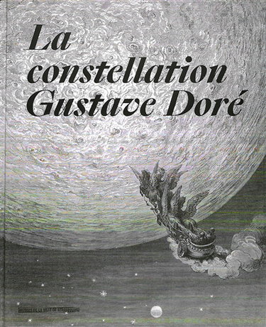 Couverture de La constellation Gustave Doré : une traversée dans l'édition illustrée au XIXe siècle