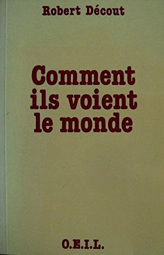 Comment ils voient le monde