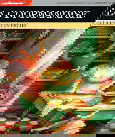 La Gourmandise : délices d'un péché