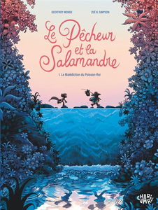 Le pêcheur et la salamandre. Vol. 1. La malédiction du Poisson-Roi