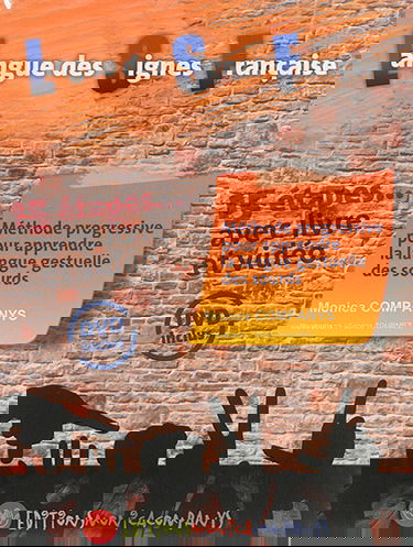 Méthode progressive pour apprendre la langue gestuelle des sourds : LSF : 15 étapes... avec livre et vidéo