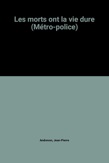 Les morts ont la vie dure (Métro-police)