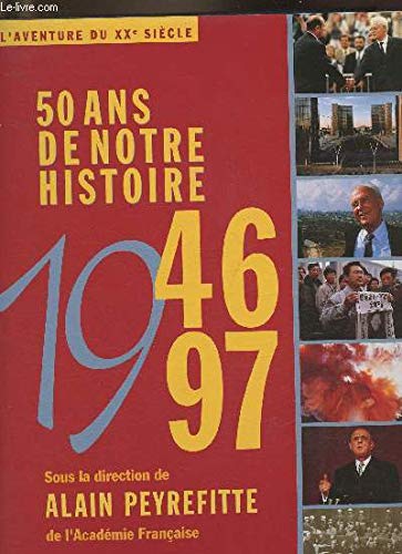 50 ans de notre histoire: 1945-1995, d'après les collections et les grandes signatures du Figaro