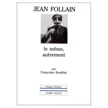 Jean Follain : le même, autrement